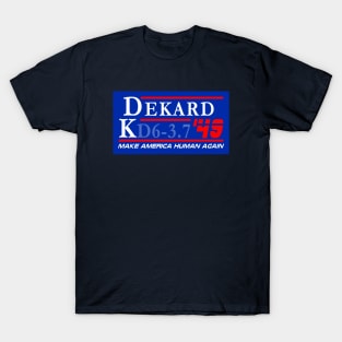 Dekard KD6-3.7 Make America Human Again T-Shirt